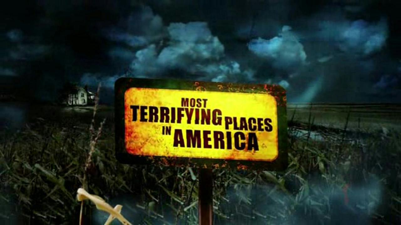 Most Terrifying Places in America