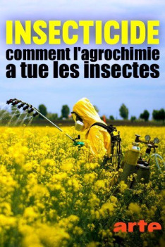 Insecticide, comment l'agrochimie a tué les insectes