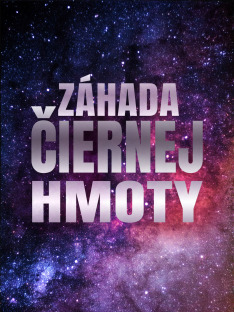 Záhada čiernej hmoty (S1E1)